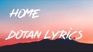 Home Dotan Lyrics