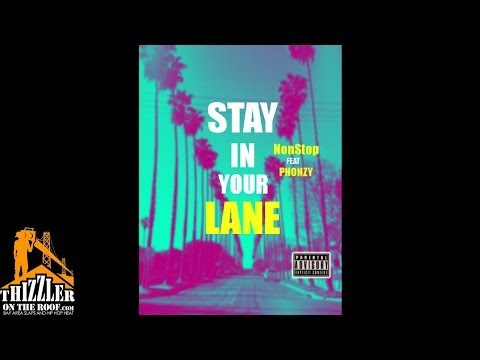 NonStop ft. Phonzy - Stay In Your Lane [Thizzler.com]
