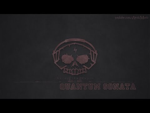 Quantum Sonata by Niklas Johansson - [Epic Classical, Electro Music]