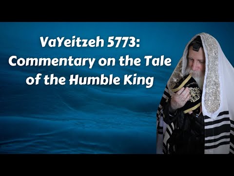 VaYeitzeh 5773: Commentary on the Tale of the Humble King