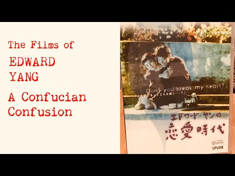 The Films of Edward Yang 6: A Confucian Confusion