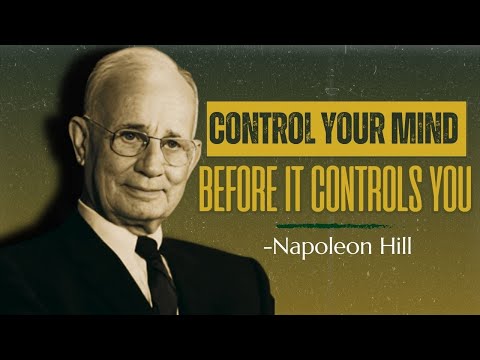 How to Control Your Mind Before It Controls You  | Napoleon Hill Method