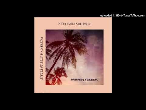 Roxy ft. STEGGA & Alabastah - Sorivao(Konman) [Audio]