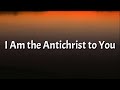 Kishi Bashi - I Am the Antichrist to You (Lyrics)