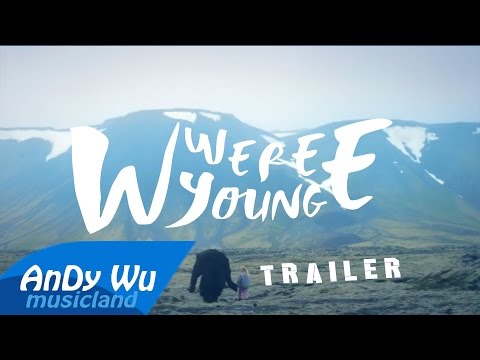 #AnDyWuMUSICLAND Mashup 2016 "WE WERE YOUNG" (Trailer)