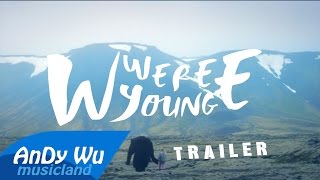 #AnDyWuMUSICLAND Mashup 2016 &quot;WE WERE YOUNG&quot; (Trailer)