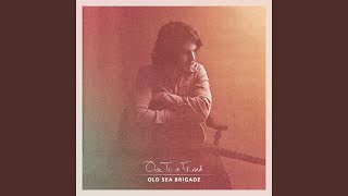 Old Sea Brigade - Seen a Ghost