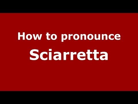How to pronounce Sciarretta (Italian/Italy) - PronounceNames.com