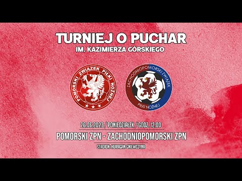 🔴[NA ŻYWO] POMORSKI ZPN - ZACH. POMORSKI ZPN - Puchar im. K. Górskiego [2023-06-26] [g. 9.30] #live