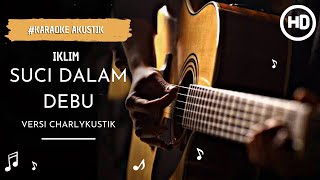 Download lagu Iklim - Suci Dalam debu ( Karaoke akustik )Versi Charlykustik mp3