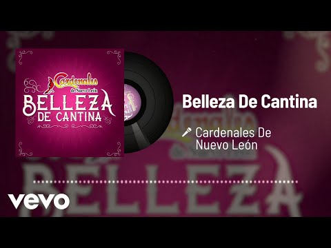 Cardenales De Nuevo León - Belleza De Cantina (Audio)