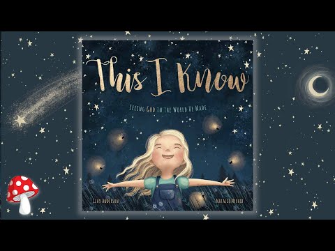 🫶This I Know (kids books read aloud) Seeing God in the World He Made
