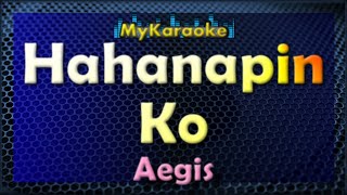 Karaoke - HAHANAPIN KO -  in the style of AEGIS