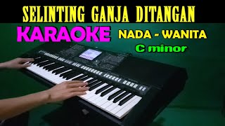 Download lagu SELINTING GANJA DITANGAN - KARAOKE NADA WANITA, HD mp3 Download lagu SELINTING GANJA DITANGAN - KARAOKE NADA WANITA, HD mp3