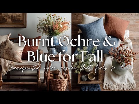 🍂 Decorating with Burnt Ochre & Blue for Fall (Unexpected Color Pairing That Feels So 2025!)