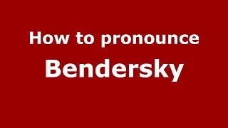 How to pronounce Bendersky