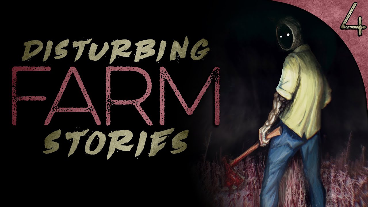 4 DISTURBING Farm Stories