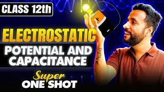 Class 12th Physics | Electrostatic Potential & Capacitance ⚡ Super One Shot | By Ashu Sir