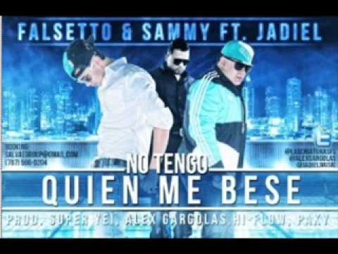 Jadiel Ft Sammy y Falsetto - Ya No Tengo Quien Me Bese