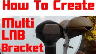 How To Create | Multi LNB Bracket