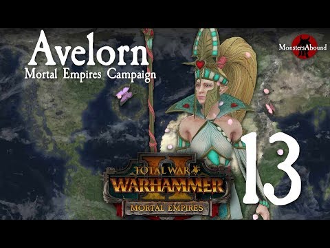 Total War: Warhammer 2 Mortal Empires - Avelorn Campaign #13