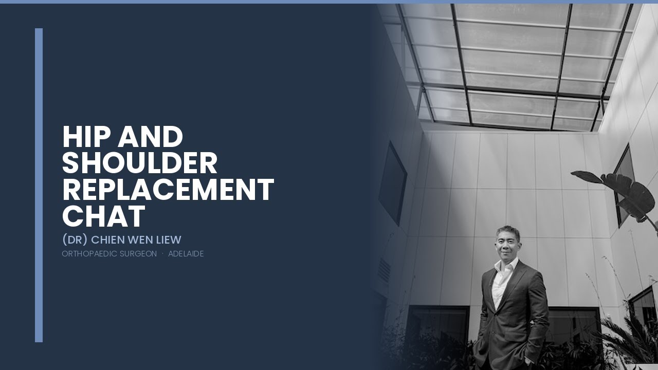 Dr Liew — Hip and Shoulder Replacement Chat