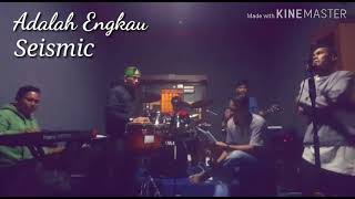 Download lagu Adalah Engkau - Seismic (cover - I'TIRAF) mp3