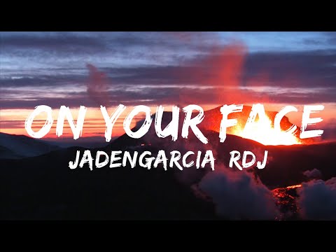 30 Mins |  JadenGarcia, RDJMB - On Your Face (Lyrics)  | Your Fav Music