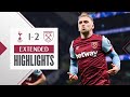 Extended Highlights | Fantastic Away Day Victory | Tottenham Hotspur 1-2 West Ham | Premier League