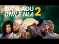 DANLADU ONILE NLA Part 2 New Yoruba Movie 2023 Odunlade Adekola | Juliet Jatto | Jamiu Azeez