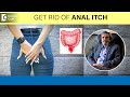 5 Causes Of ANAL ITCHING Pruritis Ani Anal Worms Night Itch Dr Rajasekhar M R Doctors Circle