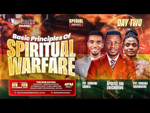 REVIVALHUB INT`N ACCRA GHANA ll SPECIAL SERVICE ll BASIC PRINCIPLES OF SPIRITUAL WARFARE ll 10-12-25