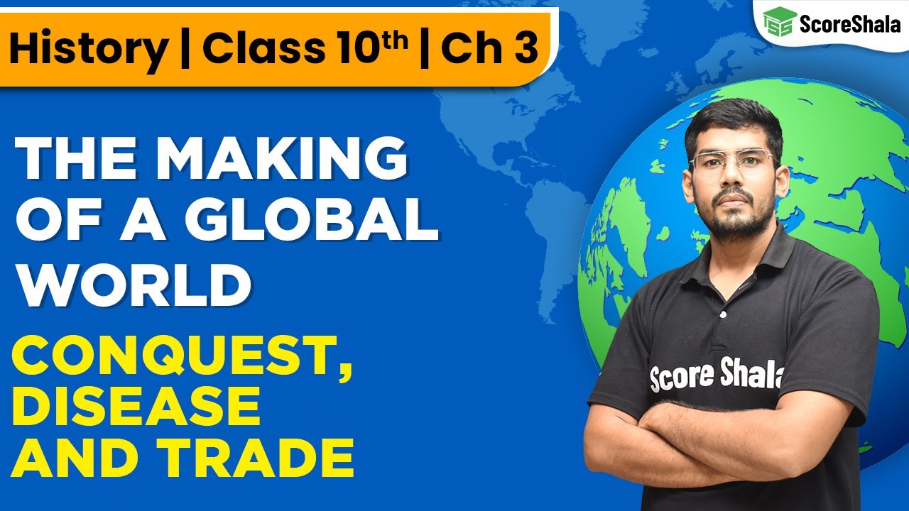 Conquest Disease and Trade class 10th - SST (History) Chapter 3 | The Making of a Global World
