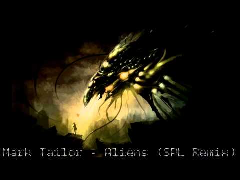 Mark Tailor - Aliens (SPL Remix) ***FREE DOWNLOAD***