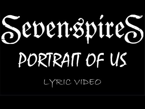 Seven Spires - Portrait Of Us - 2024 - Lyric Video