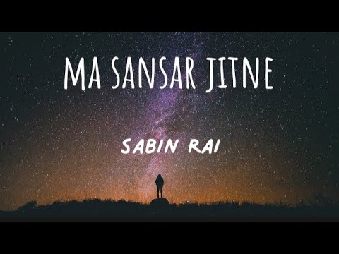 Ma sansar jitne (sabin rai) //lyrics#sabinrai