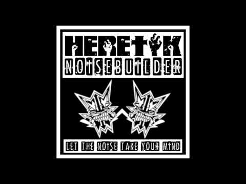 HERETIK - Noisebuilder - Let the noise take your mind