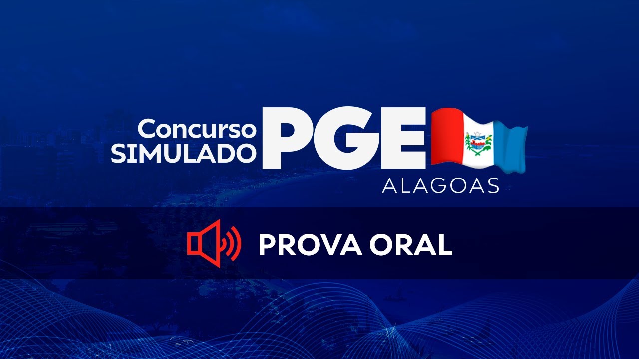 Prova oral PGE/AL concurso simulado RPGE (Dia 2)