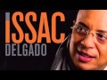 Issac Delgado - Mi Ilusion De Amor