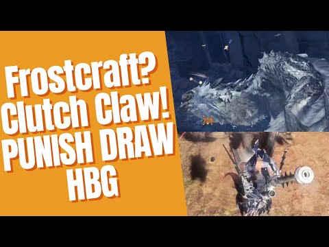 Frostcraft Clutch Claw Punish Draw HBG Build