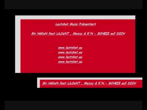 Sir HäKeN feat  LiLCeNT , Mezzy & R'N - SCHEIß auf DICH