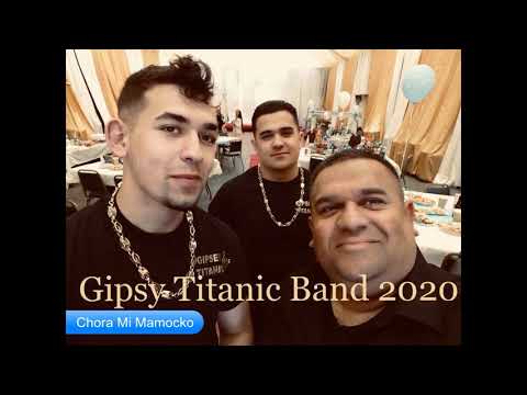 Gipsy Titanic Band   Chora Mi Mamocko 2020
