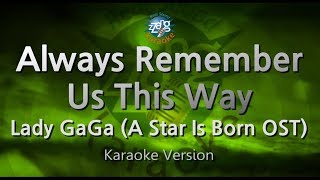 Download lagu Lady GaGa-Always Remember Us This Way (A Star Is Born OST) (Karaoke Version) mp3