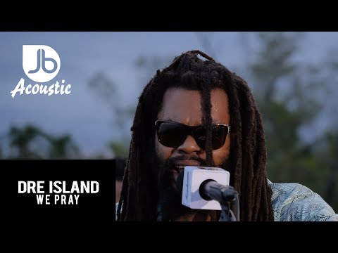 Dre Island -  We Pray - Jussbuss Acoustic (Season 4)