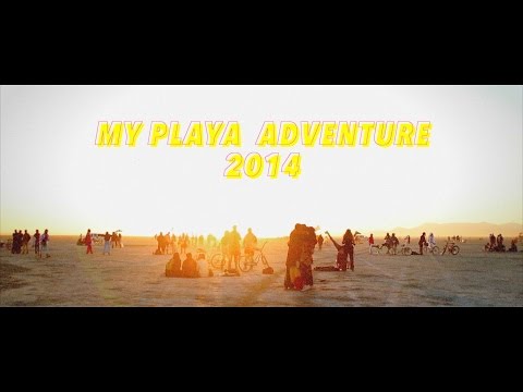 My Playa Adventure - Burning Man 2014