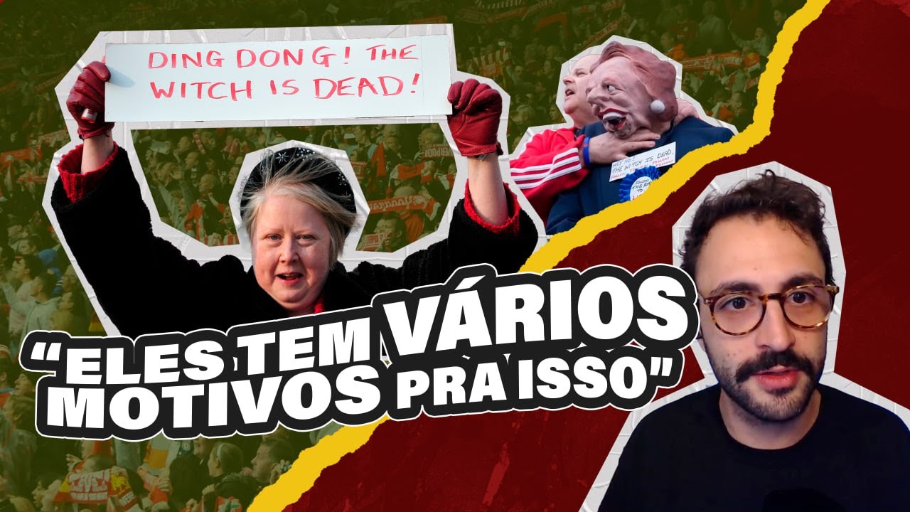 POR QUE MARGARET THATCHER É ODIADA PELA TORCIDA DO LIVERPOOL | Gustavo Gaiofato