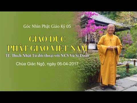 Góc Nhìn Phật Giáo - Kỳ 05: Giáo dục Phật giáo Việt Nam 