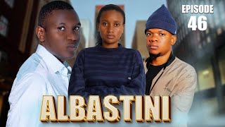 ALBASTIN _ Episode 46