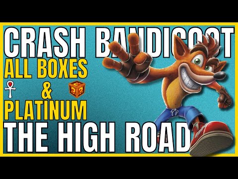 Crash Bandicoot - THE HIGH ROAD - All Boxes & Platinum Relic - 105% Completion Guide 🏆