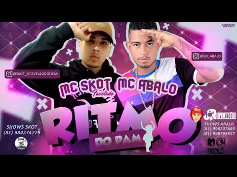 MC ABALO E MC SKOT - RITMO DO PAM - MÚSICA NOVA 2018
